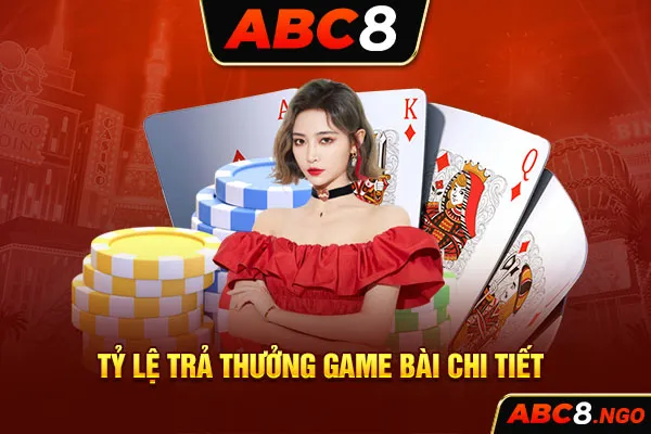 Tỷ lệ trả thưởng game bài chi tiết 