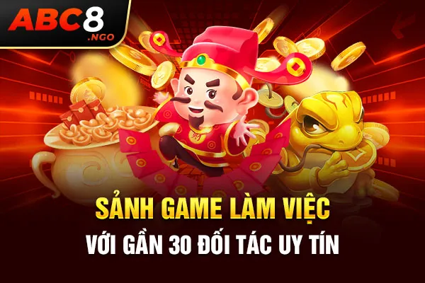 Sảnh game làm việc với gần 30 đối tác uy tín